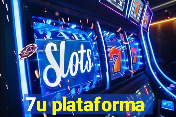 7u plataforma